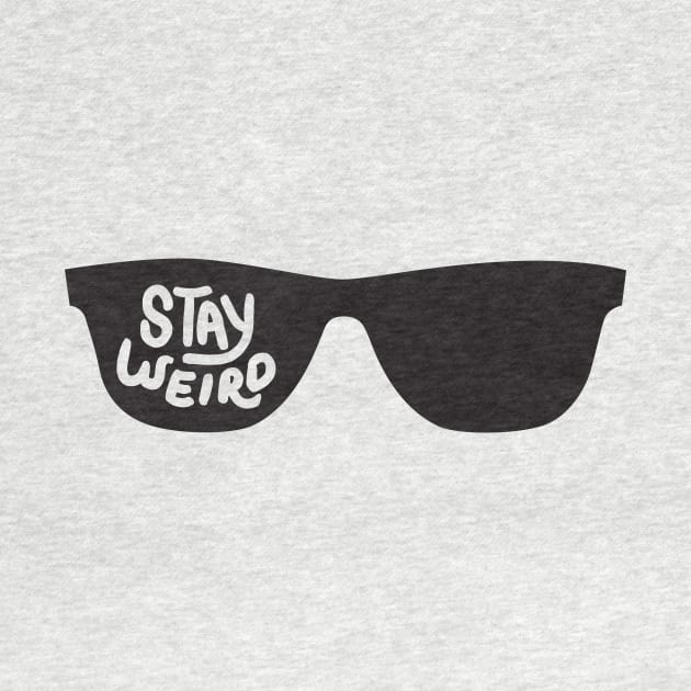 Stay weird by Vanphirst